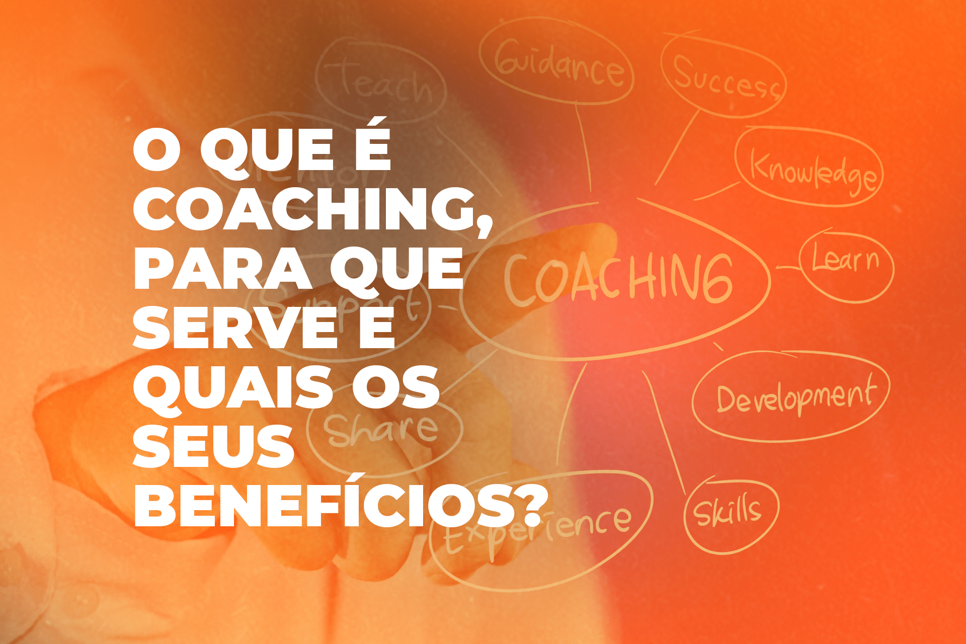 O que é coaching, para que serve e quais os seus benefícios?