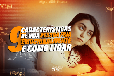 9 características de uma pessoa fria emocionalmente e como lidar